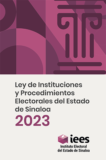 Ley de Instituciones y Procedimientos Electorales del Estado de Sinaloa 2023